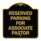 Signmission Reserved Parking for Associate Pastor, Black & Gold Aluminum Sign, 18" x 18", BG-1818-23132 A-DES-BG-1818-23132 - alternate 1
